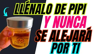 LLÉNALO DE PIPI Y NUNCA SE ALEJARÁ DE TI