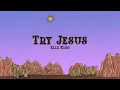 Elle King - Try Jesus (Lyrics)