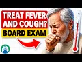 Treating Fever and a Productive Cough Board Exam Practice Question