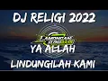 Download Lagu DJ RELIGI YA ALLAH LINDUNGILAH KAMI SLOW FULL BASS