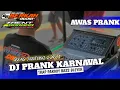 Download Lagu ( AWAS JANTUNG COPOT ) DJ PRANK KARNAVAL VIRAL YG BIKIN KAGET YG PALING BANYAK DI CARI\