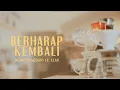 Download Lagu Diovan Risqdany Ft. ELAN - Berharap Kembali (Official Music Video)