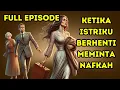 Lagu Full Episode - Ketika Istriku Berhenti Meminta Nafkah