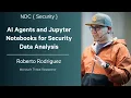 AI Agents and Jupyter Notebooks for Security Data Analysis - Roberto Rodriguez