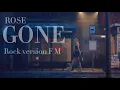 Download Lagu ROSE - 'GONE' Rock version