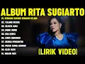 Download Lagu SEMAKIN SAYANG SEMAKIN KEJAM - RITA SUGIARTO FULL ALBUM TERBAIK (LIRIK VIDEO) - DANGDUT LAWAS 2025
