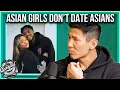 Asian Girls Keep Saying They Won t Date Asian Men