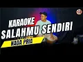 Download Lagu SALAHMU SENDIRI KARAOKE NADA COWOK / PRIA VERSI KOPLO
