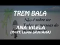 Trem Bala - Ana Vilela (part. Luan Santana)