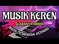 Download Lagu MUSIK KEREN SUARANYA JERNIH ASYIK BIKIN TETANGGA GOYANG