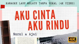 aku cinta aku rindu nurul u0026 ajai i 4k video karaoke lagu melayu tanpa vokal