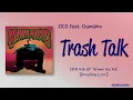Zico – Trash Talk (Feat. Changmo) [Color_Coded_Rom|Eng Lyrics]