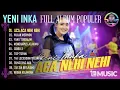 Download Lagu ACA ACA NEHI NEHI - YENI INKA FULL ALBUM 2022