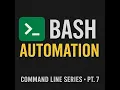Command Line Series Pt 7 - Intro to Bash Scripting Automate Everything