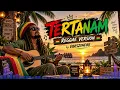 TERTANAM - TONY Q RASTAFARA (Cover by VIBESZONFIRE) | Reggae Santai