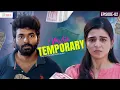 Mister Temporary - Episode 2 Ft Jaiseelan ShriSwetha FilterCopy Enga Area