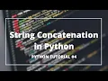 String Concatenation Python Tutorials for Absolute Beginners