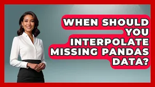 When Should You Interpolate Missing Pandas Data - Python Code School