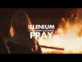 ILLENIUM - Pray (feat. Kameron Alexander)