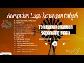 Kumpulan lagu kenangan terbaik | tembang kenangan sepanjang masa | nostalgia tahun 80an