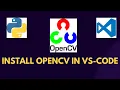 How To Install OpenCV Python in Visual Studio Code Windows 10