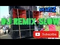 Lagu Dj slow,  dj regge,dj terbaru 2019 dj kalem buat karnaval terbaru