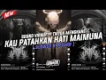 Download Lagu Dj Kau Patahkan Hati Maimuna ( Slowed \u0026 Reverb ) Viral Fyp Tiktok Mengkane Full Bass🎧