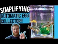 SIMPLIFYING the Automatic Egg Harvester