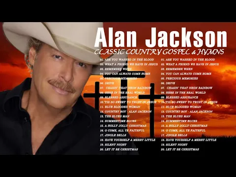 Download MP3 Classic Country Gospel Alan Jackson - Alan Jackson Greatest Hits - Alan Jackson Gospel Songs Album