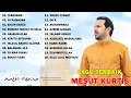Download Lagu Mesut Kurtis Full Album | Kumpulan Lagu Terbaik Mesut Kurtis 2023 | Tanpa Iklan