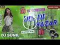 Download Lagu Dil Di Nazar Hindi Dj Song Remix  Hard Bass Dj Remix Song  Dj Sunil Remix Present  Bydj Ashim Tharu