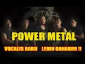 Lagu POWER METAL-  SATU ( Vokalis Baru 2021 )
