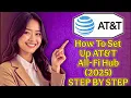 How To Set Up AT T All-Fi Hub 2026 STEP-BY-STEP GUIDE
