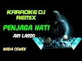 Download Lagu DJ PENJAGA HATI - ARI LASSO ( KARAOKE DJ REMIX + LIRIK NADA CEWEK )