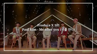 Download Produce X 101 ♬ Paul kim (플김) - Me After You (너를 만나) ♬ lyrics rom/indo MP3
