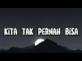 Download Lagu 👉 Kita Tak Pernah Bisa | Lagu Sedih Galau Viral 2025 Paling Hits | Official Lirik Video