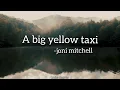 A big yellow taxi- Joni Mitchell (lyrics video)