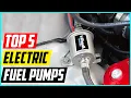 Top 5 Best Electric Fuel Pumps