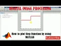 How to plot Step Function by using MATLAB