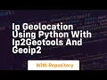 Ip geolocation using python with ip2geotools and geoip2