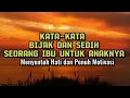 Download Lagu Kata-Kata Bijak Dan Sedih Seorang Ibu Untuk Anaknya || Menyentuh Hati Dan Penuh Motivasi