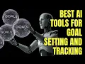 Best AI Tools for Goal Setting and Tracking