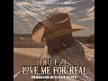 Love Me For Real