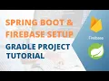 How to Configure JAVA spring boot Gradle and Firebase Admin Sdk with the Latest Dependencies