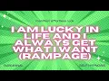 Lagu I AM LUCKY IN LIFE AND I ALWAYS GET WHAT I WANT (RAMPAGE)
