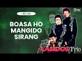 Download Lagu New Lasidos Trio - Boasa Ho Mangido Sirang (Video Lirik)
