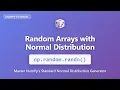 NumPy Random Arrays with np random randn Normal Distribution Tutorial for Beginners