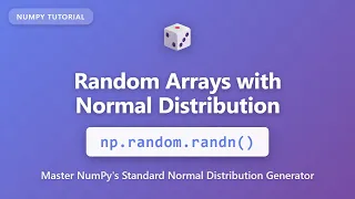 NumPy Random Arrays with np random randn Normal Distribution Tutorial for Beginners