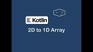 2d to 1d array in kotlin