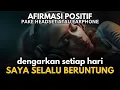 Download Lagu AFIRMASI UNTUK MENJADI ORANG YANG BERUNTUNG SETIAP HARI